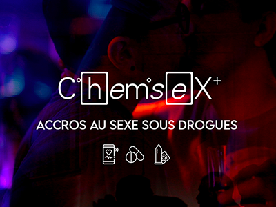Chemsex : accros au sexe sous drogues