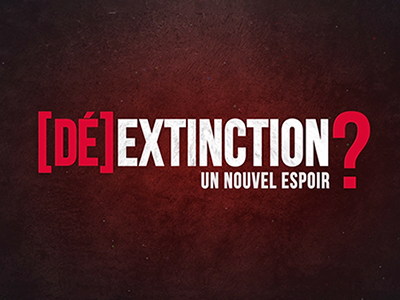 Dé-extinction, un nouvel espoir ?