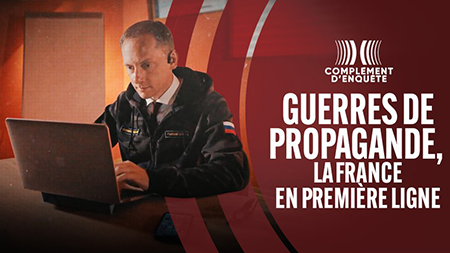 La guerre de l'info : Guerres de propagande, la France en première ligne